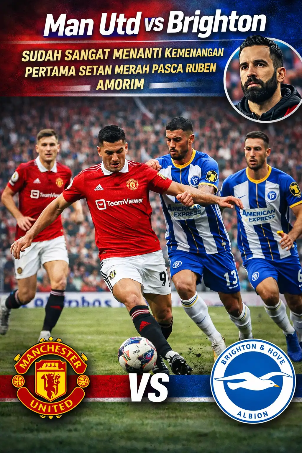 Read more about the article Man Utd vs Brighton: Sudah Sangat Menanti Kemenangan Pertama Setan Merah Pasca Ruben Amorim